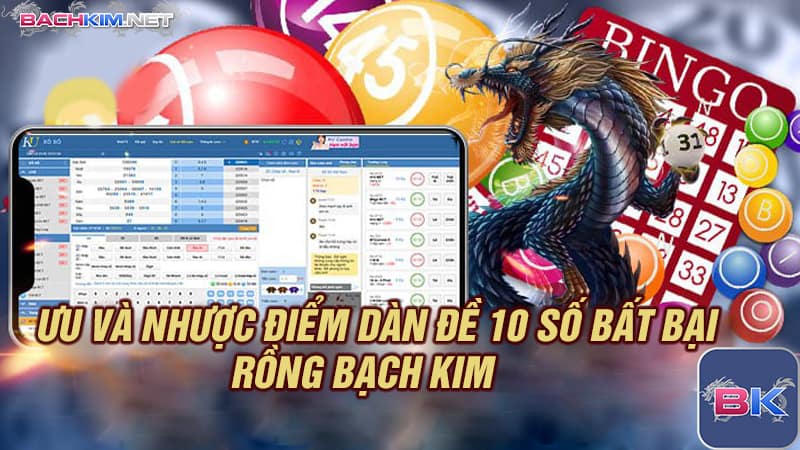 Ưu và nhược điểm khi chơi dàn de 10 số bất bại