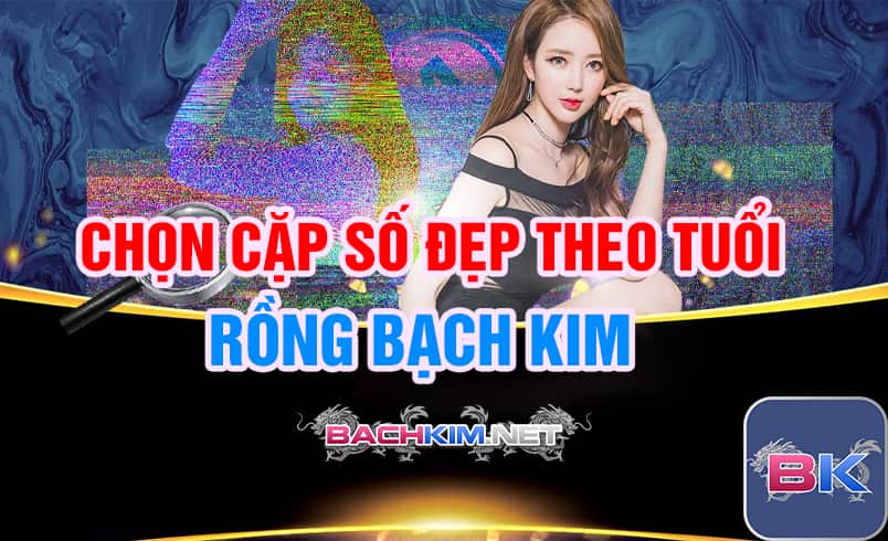 Chọn cặp số đẹp theo tuổi 