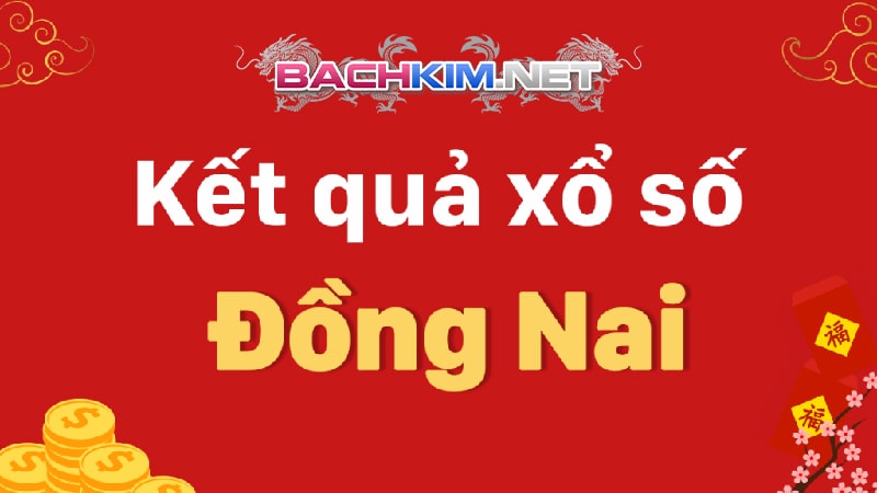 Giới thiệu sơ lược về xổ số Đồng Nai