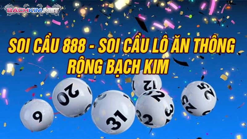 Soi cau mien phi 888- soi cầu lô ăn thông 