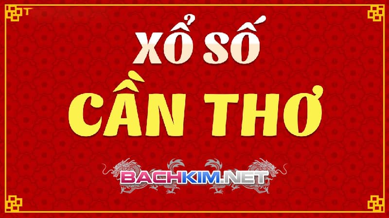 Kết quả xổ số Cần Thơ tuần rồi