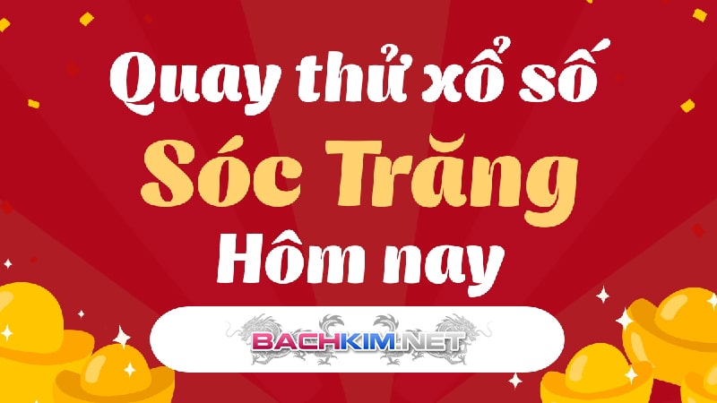 Tham khảo quay thử xổ số Sóc Trăng