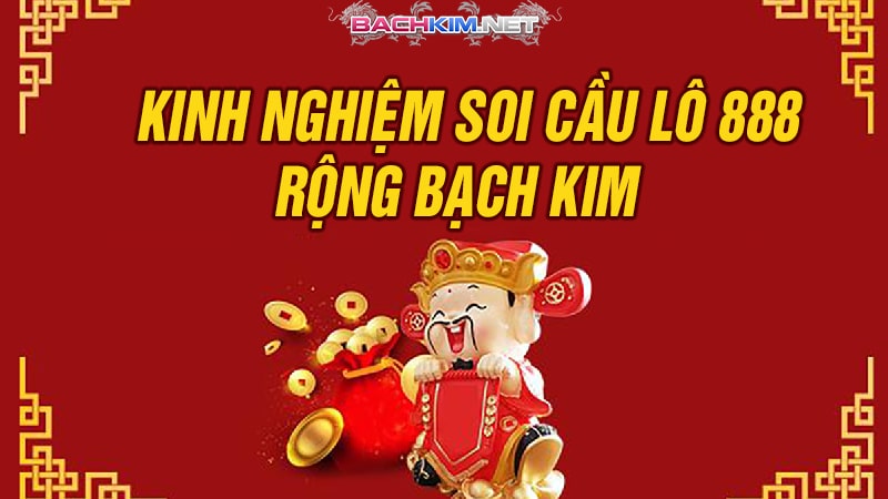 Kinh nghiệm chơi lô đề và soi cầu 888