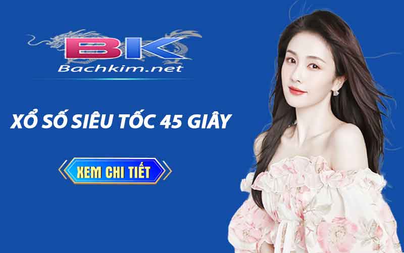 xổ số siêu tốc 45 giây