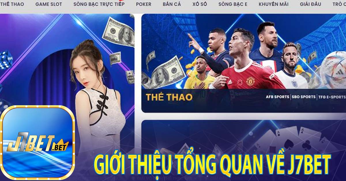 Giới thiệu tổng quan về J7bet