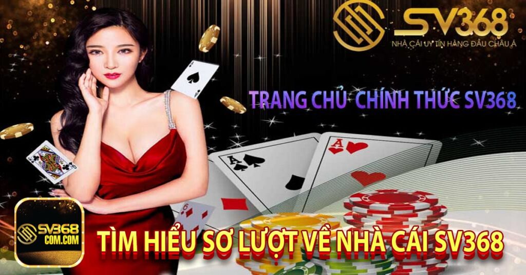 Tìm hiểu sơ lượt về nhà cái Sv368