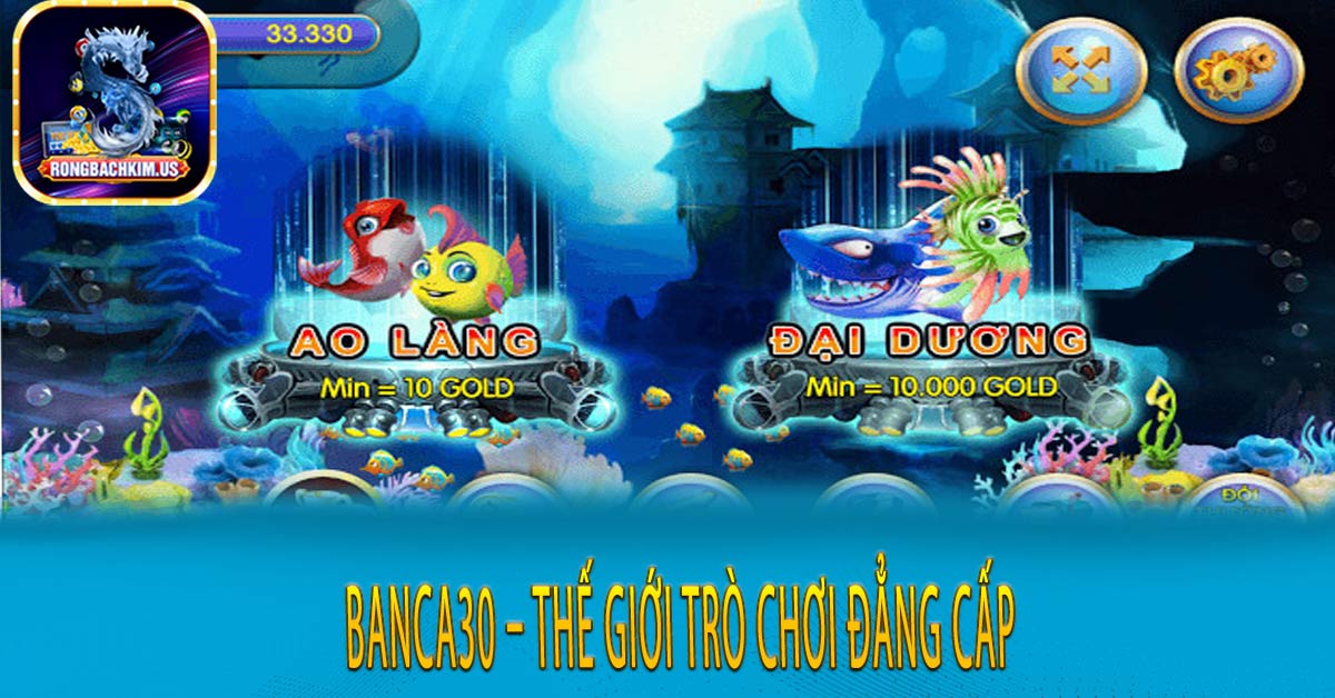 Banca30 – Thế giới Trò chơi Đẳng cấp