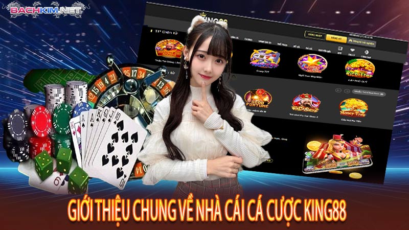 Giới thiệu chung về nhà cái cá cược King88