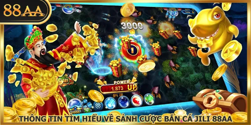 Thông tin tìm hiểu về sảnh cược bắn cá JILI 88AA