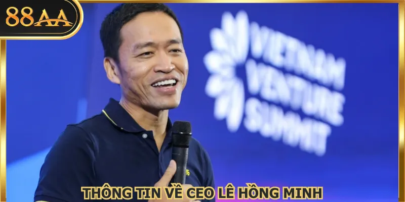 Thông tin về CEO Lê Hồng Minh