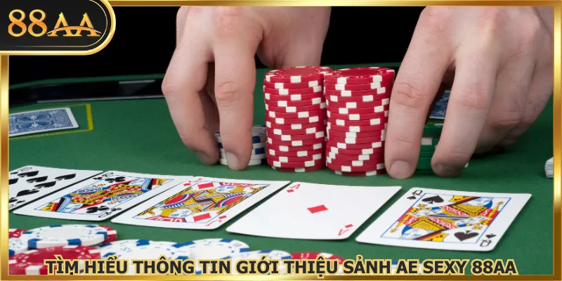 Tìm hiểu thông tin giới thiệu sảnh AE Sexy 88AA